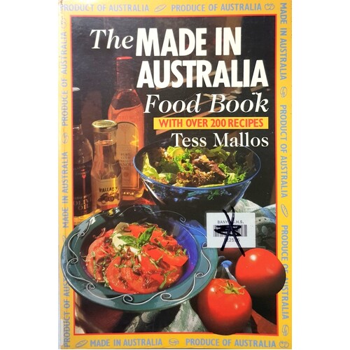 The Made In Australia Food Book. With Over 200 Recipes