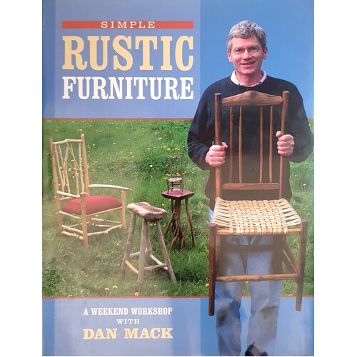 Simple Rustic Furniture. A Weekend Workshop With Dan Mack