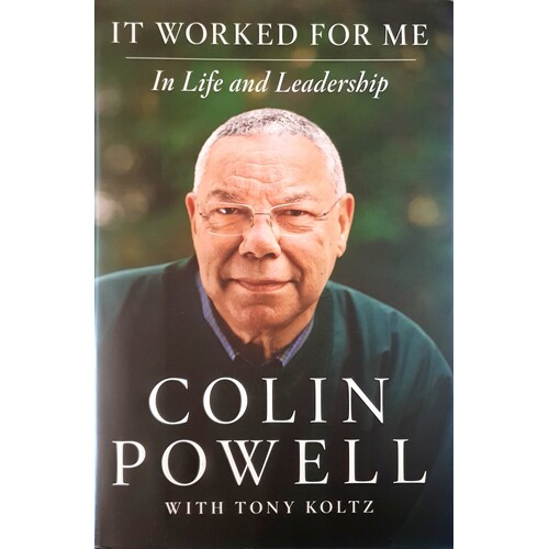 It Worked For Me. In Life And Leadership