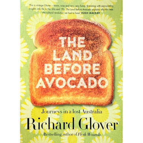 The Land Before Avocado. Journeys In A Lost Australia