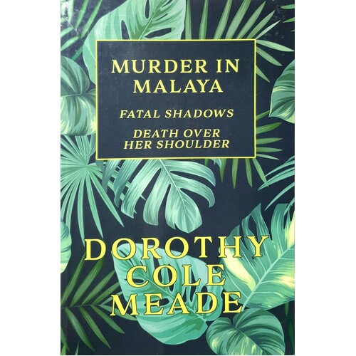 Murder In Malaya. Fatal Shadows / Death Over Her Shoulder
