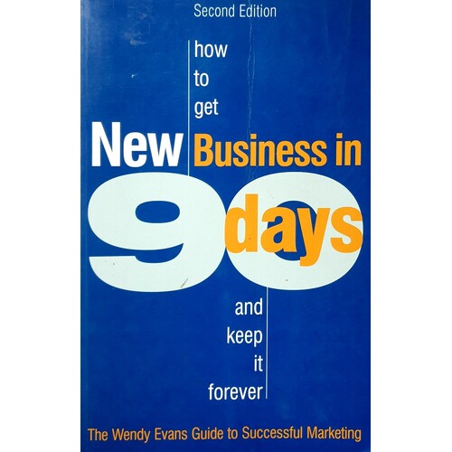 How To Get New Business In 90 Days and Keep It Forever