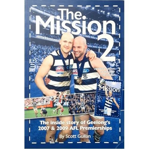 The Mission 2. The Inside Story Of Geelong's 2007 And 2009 AFL Premierships