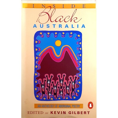 Inside Black Australia. An Anthology Of Aboriginal Poetry