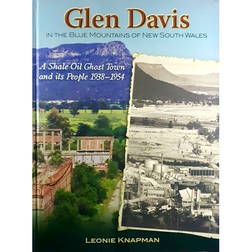 Glen Davis. A Shale Oil Ghost Town And Its People 1938-1954
