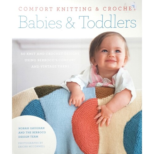 Comfort Knitting And Crochet. Babies And Toddlers