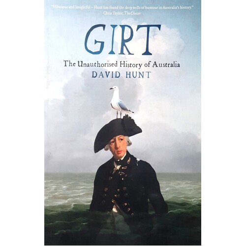 Girt. The Unauthorised History Of Australia