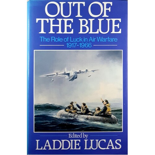Out Of The Blue. Role Of Luck In Air Warfare, 1917-66