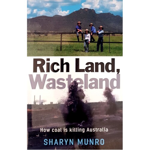 Rich Land, Wasteland. How Coal Is Killing Australia