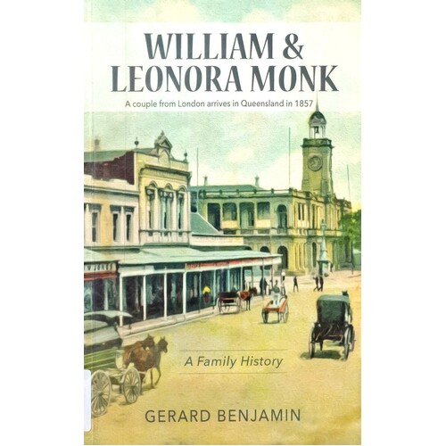 William And Leonora Monk. A Family History