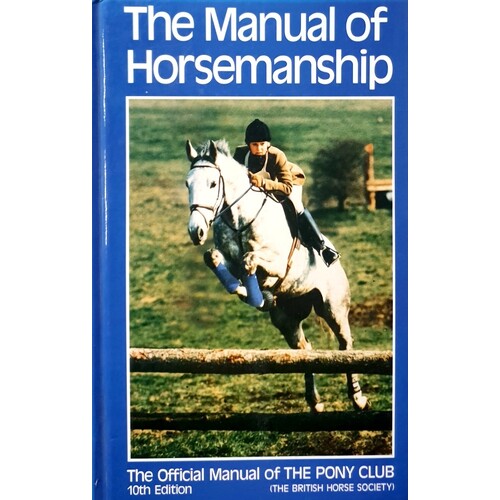 The Manual Of Horsemanship. The Official Manual Of The Pony Club