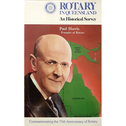Rotary In Queensland. An Historical Survey