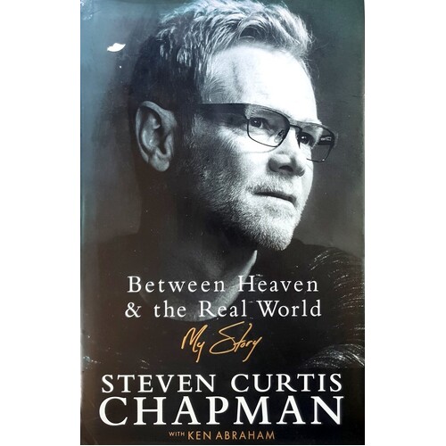 Between Heaven And The Real World. My Story