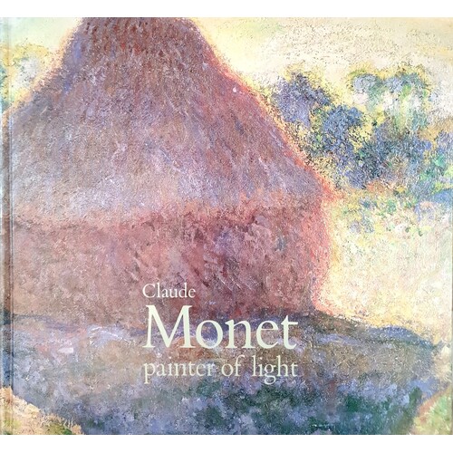Claude Monet. Painter Of Light