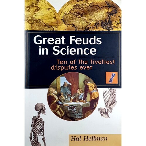Great Feuds In Science. Ten Of The Liveliest Disputes Ever