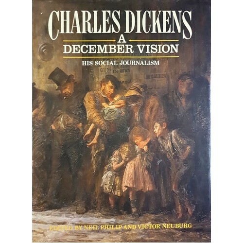 Charles Dickens. A December Vision. His Social Journalism