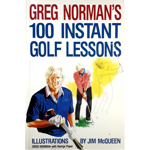 Greg Norman's 100 Instant Golf Lessons
