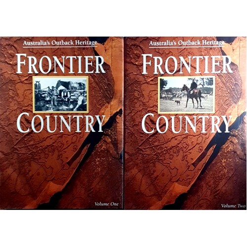 Australia's Outback Heritage. Frontier Country. (Two Volume Set)