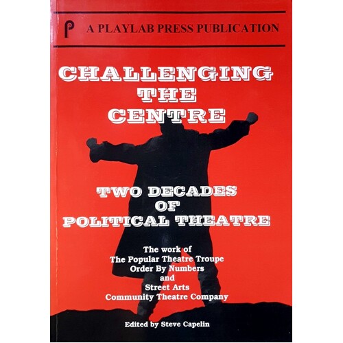 Challenging The Centre. Two Decades Of Political Theatre