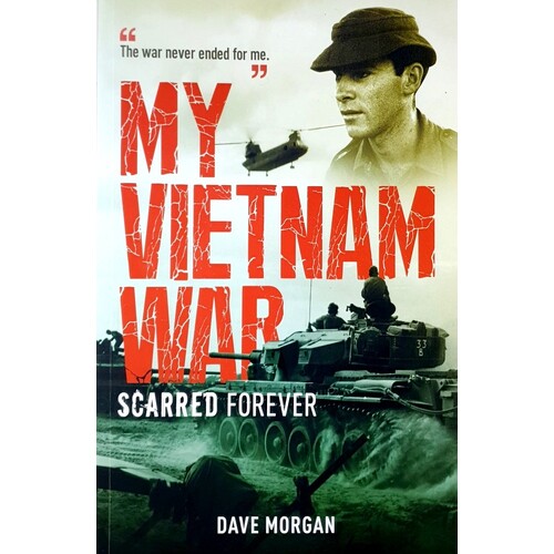 My Vietnam War. Scarred Forever