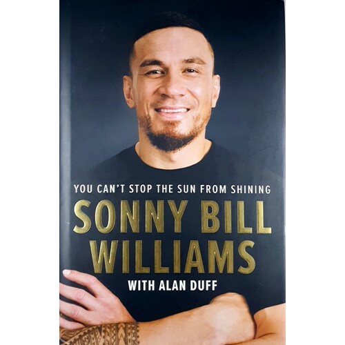 Sonny Bill Williams. You Can't Stop The Sun From Shining