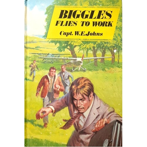 Biggles Flies To Work. Some Unusual Cases Of Biggles And His Air Police.