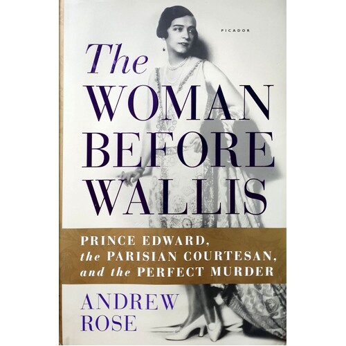 The Woman Before Wallis. Prince Edward, The Parisian Courtesan, And The Perfect Murder