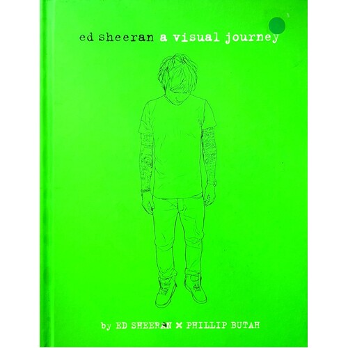 Ed Sheeran. A Visual Journey