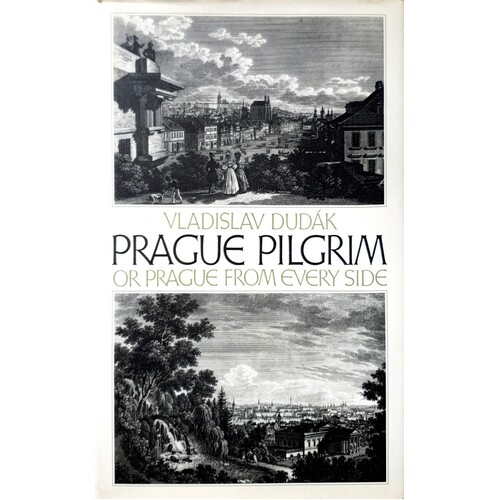 Prague Pilgrim. Or Prague From Every Side
