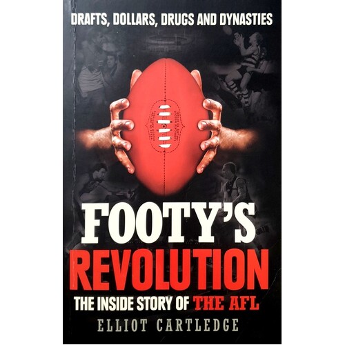 Footy's Revolution. The Inside Story Of The AFL