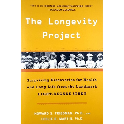 The Longevity Project. Surprising Discoveries For Health And Long Life From The Landmark Eight-Decade Study