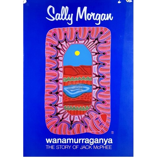Wanamurraganya. The Story Of Jack McPhee