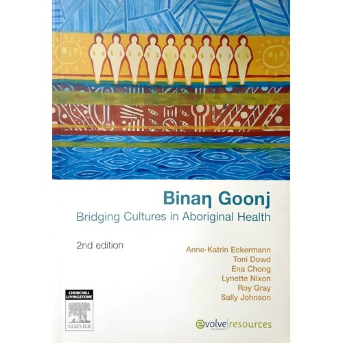 Binan Goonj. Bridging Cultures In Aboriginal Health
