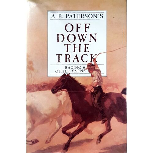 Off Down The Track. Racing And Other Yarns