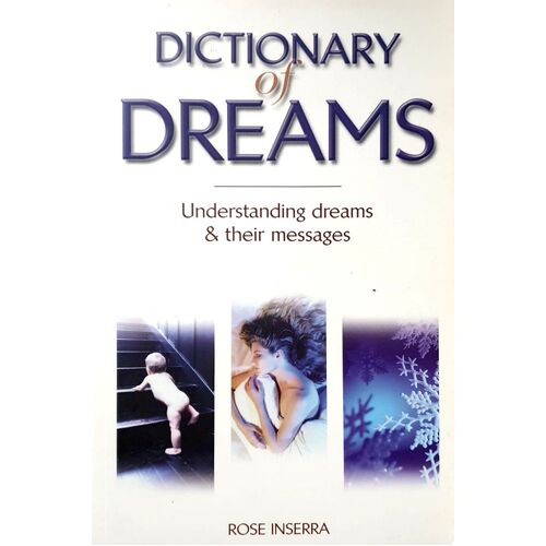 Dictionary Of Dreams. Understanding Dreams And Their Messages.