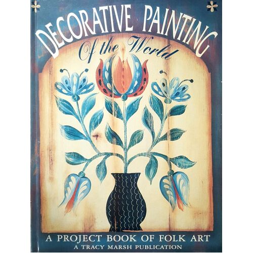 Decorative Painting Of The World. A Project Book Of Folk Art
