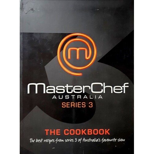 MasterChef Australia. The Cookbook (Series 3)