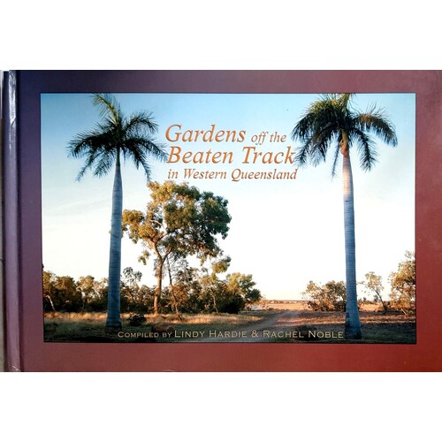 Gardens Off The Beaten Track In Western Queensland