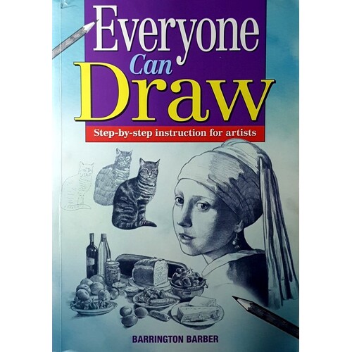 Everyone Can Draw. Step-By-Step Instuctions For Artists