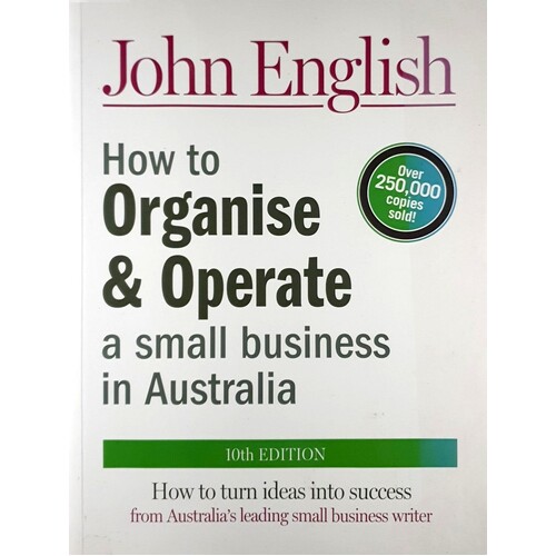 How To Organise & Operate A Small Business In Australia. How To Turn Ideas Into Success