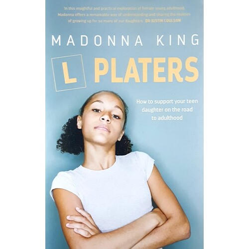 L Platers. How To Support Your Teen Daughter On The Road To Adulthood