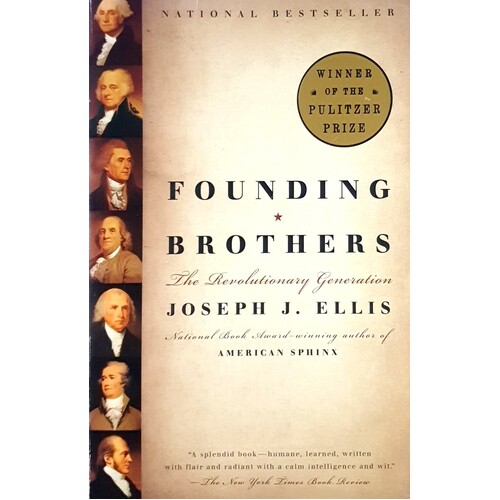 Founding Brothers. The Revolutionary Generation