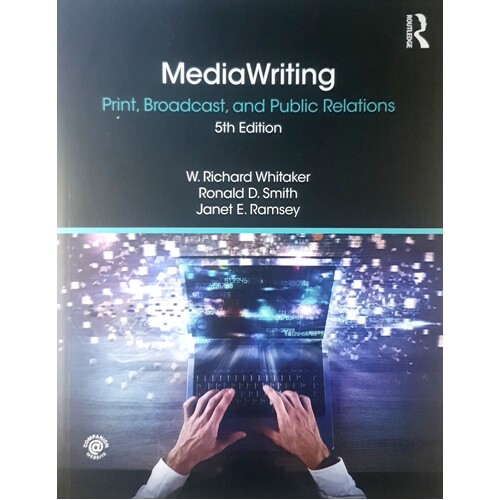 Media Writing. Print, Broadcast, And Public Relations