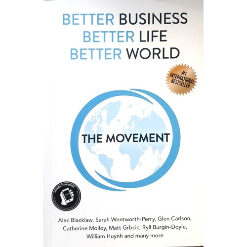 Better Business Better Life Better World. The Movement