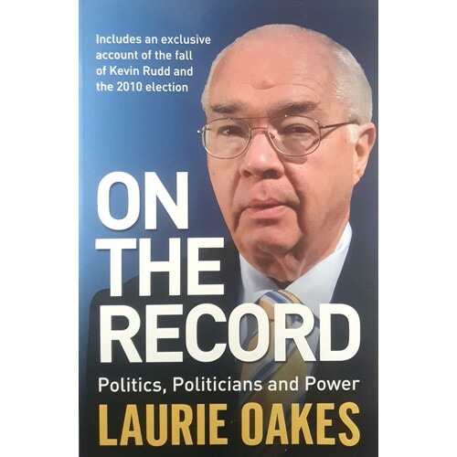 On The Record. Politics, Politicians And Power