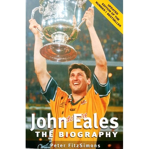 John Eales. The Biography
