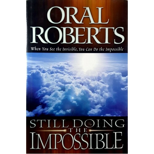 Still Doing The Impossible. When You See The Invisible, You Can Do The Impossible