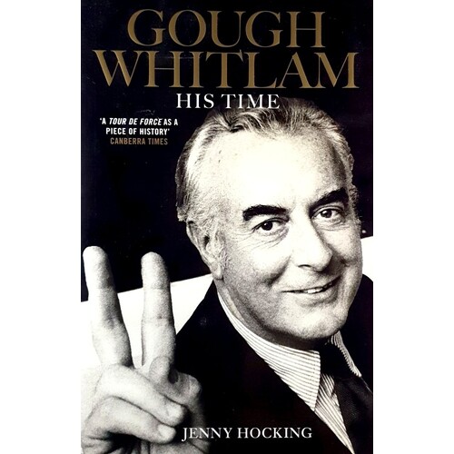 Gough Whitlam. His Time
