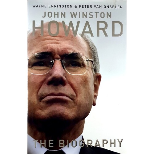 John Winston Howard. The Biography