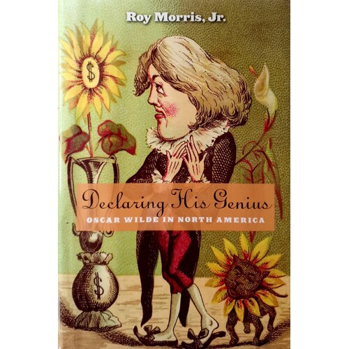 Declaring His Genius. Oscar Wilde In North America